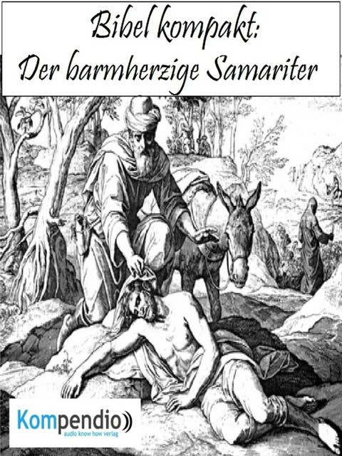 Der barmherzige Samariter: (Bibel kompakt)