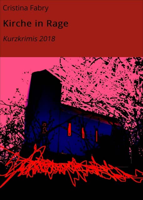 Kirche in Rage: Kurzkrimis 2018