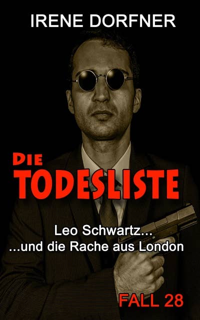 Die Todesliste: Leo Schwartz ... und die Rache aus London