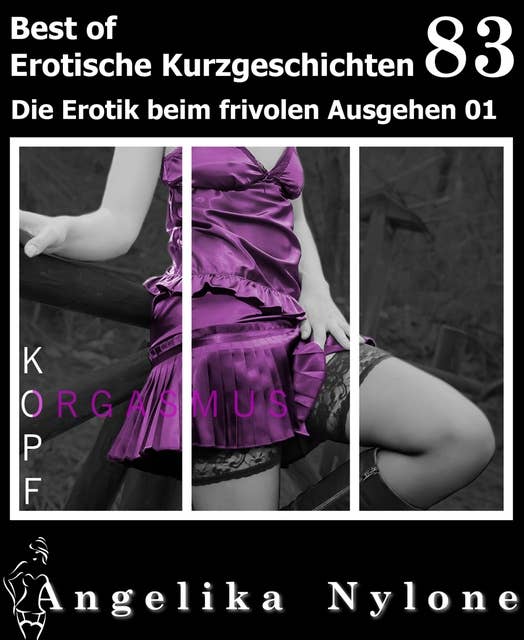 Erotische Kurzgeschichten - Best of 83: Die Erotik beim frivolen Ausgehen 01