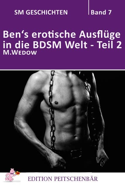 Ben's erotische Auflüge in die BDSM Welt - Teil 2