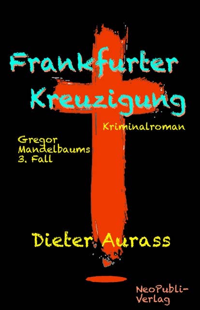 Frankfurter Kreuzigung: Gregor Mandelbaums 3. Fall