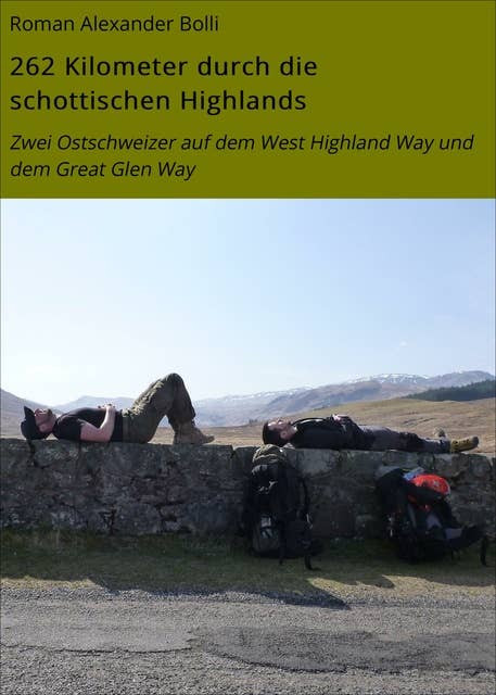 262 Kilometer durch die schottischen Highlands: Zwei Ostschweizer auf dem West Highland Way und dem Great Glen Way