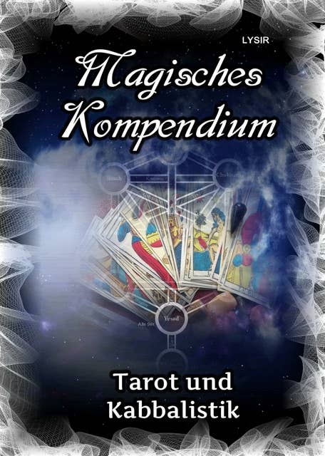 Magisches Kompendium - Tarot und Kabbalistik: Zuordnungen, Welten und Ideen