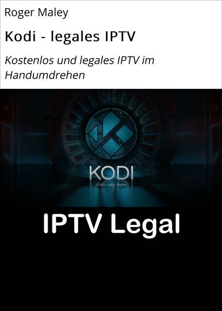 Kodi - legales IPTV: Kostenlos und legales IPTV im Handumdrehen