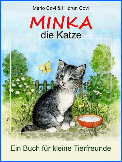 MINKA - die Katze: Ein Buch für junge Tierfreunde