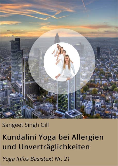 Kundalini Yoga bei Allergien und Unverträglichkeiten: Yoga Infos Basistext Nr. 21