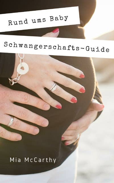 Rund ums Baby: Schwangerschafts-Guide für werdende Eltern