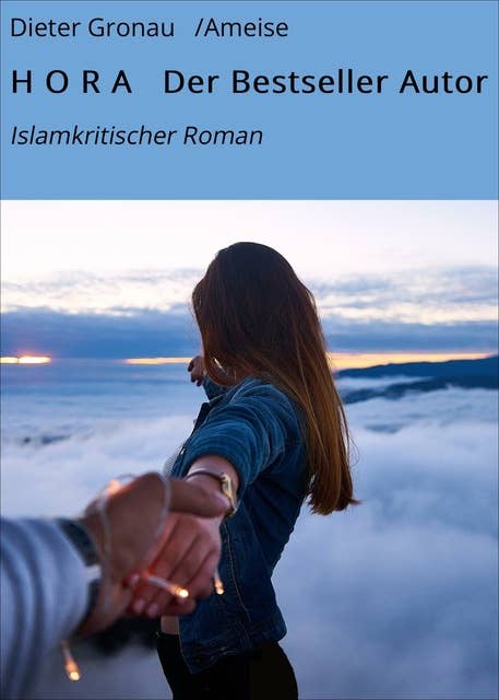H O R A Der Bestseller Autor: Islamkritischer Roman