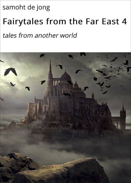 Fairytales from the Far East 4: tales from another world