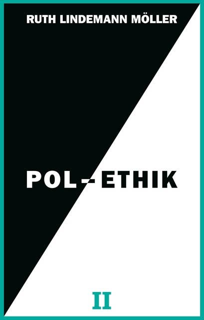 Pol-Ethik II