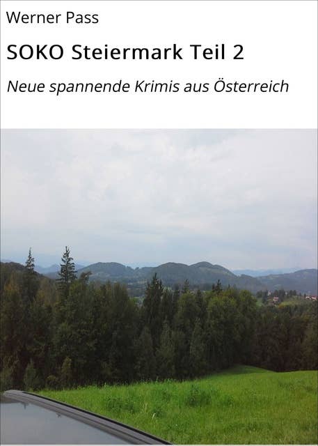 SOKO Steiermark Teil 2: Neue spannende Krimis aus Österreich