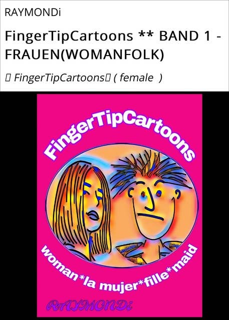FingerTipCartoons ** BAND 1 - FRAUEN(WOMANFOLK): ☆ FingerTipCartoons☆ ( female  )