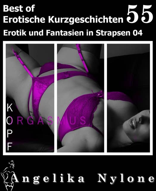 Erotische Kurzgeschichten - Best of 55: Erotik und Fantasien in Strapsen 04