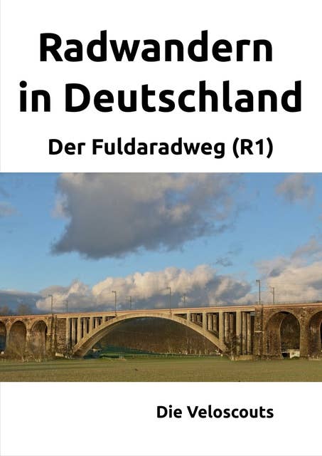 Radwandern in Deutschland – Teil 3 – Der Fuldaradweg (R1): Der Fuldaradweg (R1)