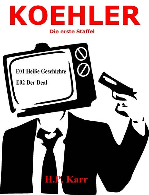 KOEHLER - Heiße Geschichte - Der Deal: Die erste Staffel