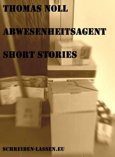 Abwesenheitsagent: Short Stories