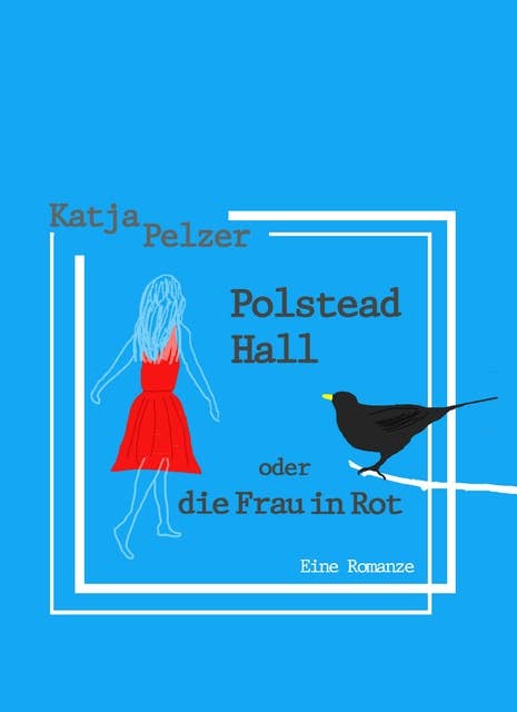 Polstead Hall oder Die Frau in Rot: Eine beinahe wahre Geschichte