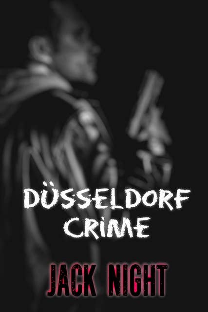 Düsseldorf Crime: Ganz alleine gegen die Mafia: Hardboiled Krimis aus NRWs Hauptstadt (Heftroman Sammelband - 3 Storys in einem Band)