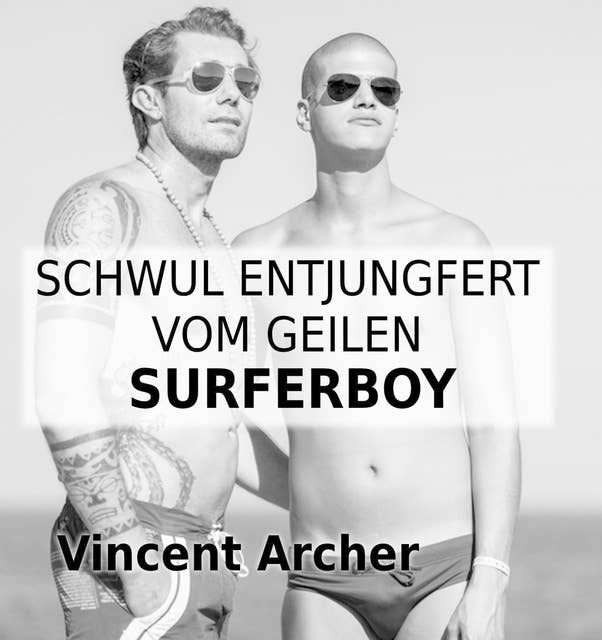 Schwul entjungfert vom geilen Surferboy: Gay Sex im Tropenparadies