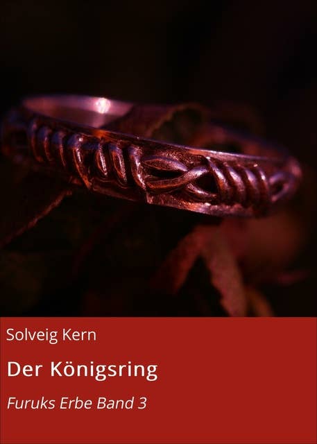 Der Königsring: Furuks Erbe Band 3