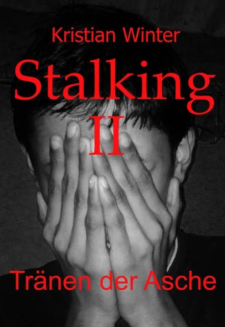 Stalking II: Tränen der Asche