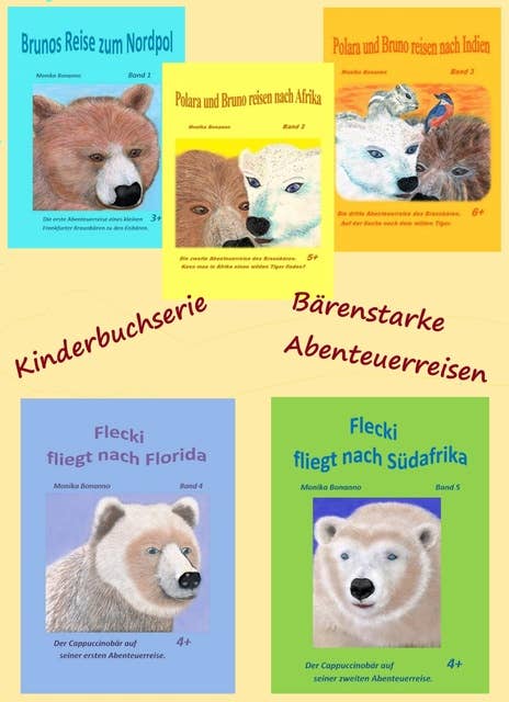 Kinderbuchserie Bruno und Polara reisen - kostenlose Auslese: Bärenstarke Abenteuerreisen - Auszug aus 5 Bänden