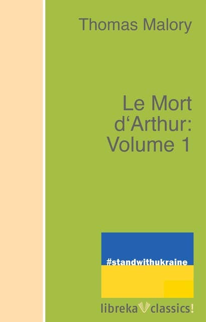 Le Mort d'Arthur: Volume 1