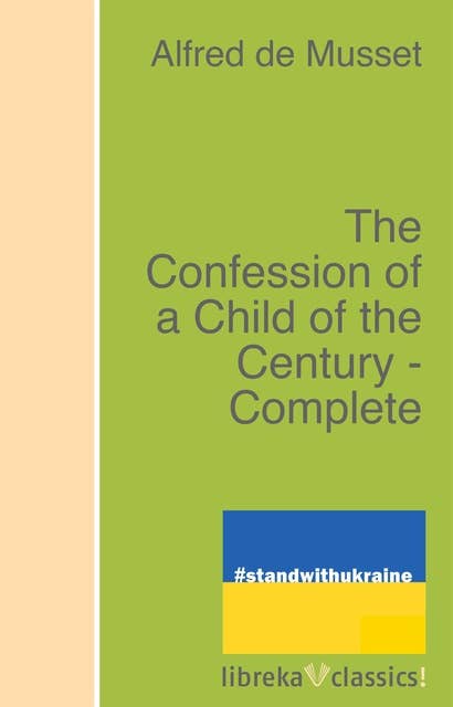The Confession of a Child of the Century - Complete