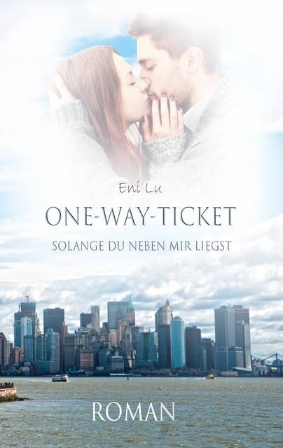 One-Way-Ticket: Solange du neben mir liegst