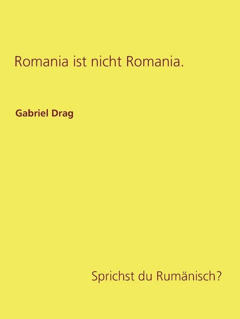 Romania ist nicht Romania.: Sprichst du Rumänisch?