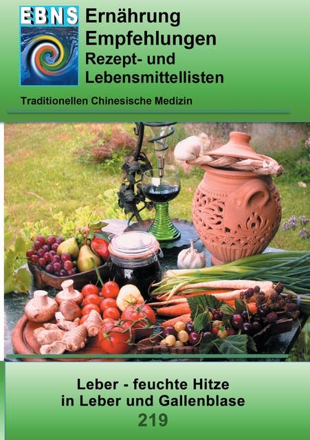 Ernährung - TCM - Leber - feuchte Hitze in Leber und Gallenblase: TCM-Ernährungsempfehlung - Leber - feuchte Hitze in Leber und Gallenblase