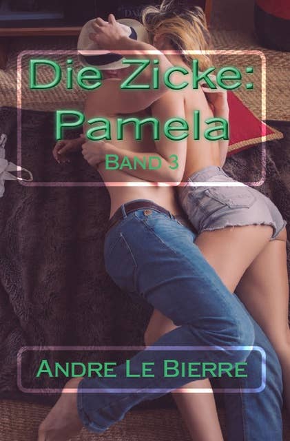 Die Zicke: Pamela: Band 3