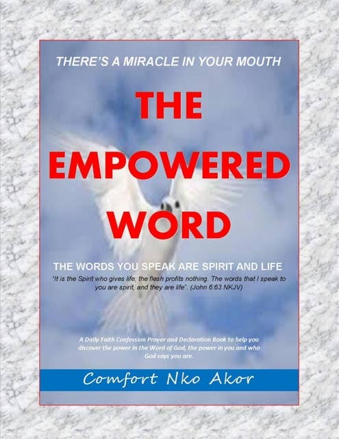 There's A Miracle In Your Mouth: The Empowered Word: The Power of Words