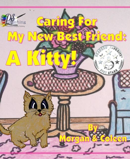 Caring For My New Best Friend:: A Kitty!