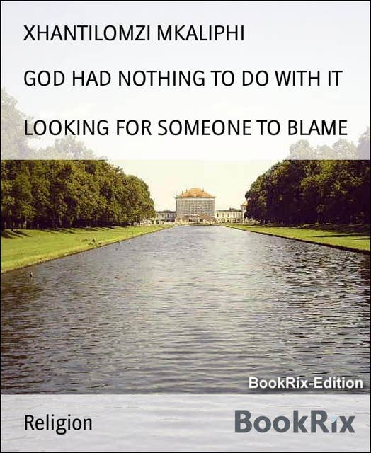 God Had Nothing To Do With It: LOOKING FOR SOMEONE TO BLAME