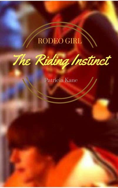 Rodeo Girl: The Riding Instinct