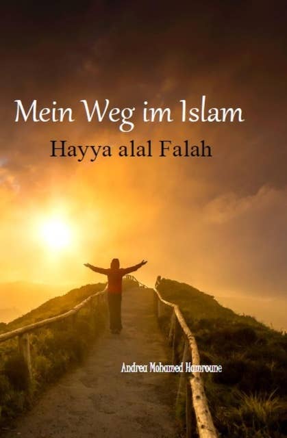Mein Weg im Islam: Hayya alal Falah