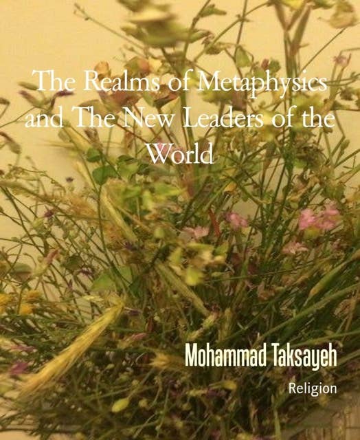The Realms of Metaphysics and The New Leaders of the World