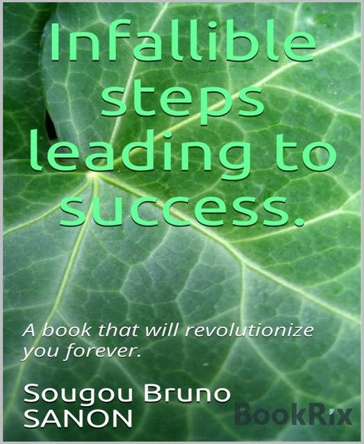 Infallible steps leading to success