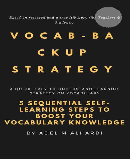 Vocab-Backup Strategy: 5 sequential self-learning steps to boost your vocabulary knowledge