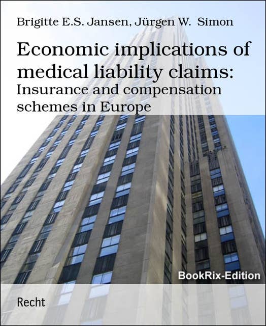 Economic Implications of Medical Liability Claims: Insurance and compensation schemes in Europe