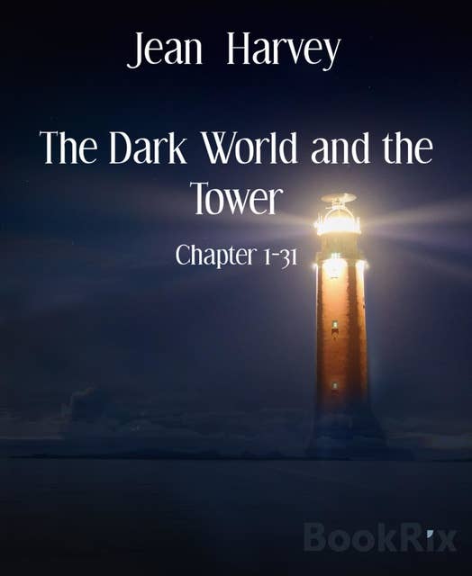 The Dark World and the Tower: Chapter 1-31