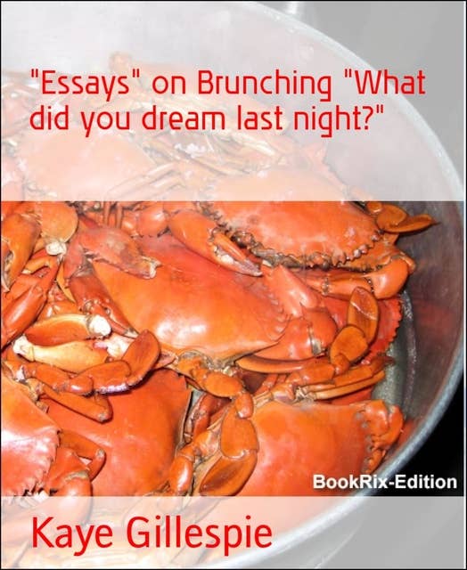 "Essays" on Brunching "What did you dream last night?": Easy Seafood Brunches!