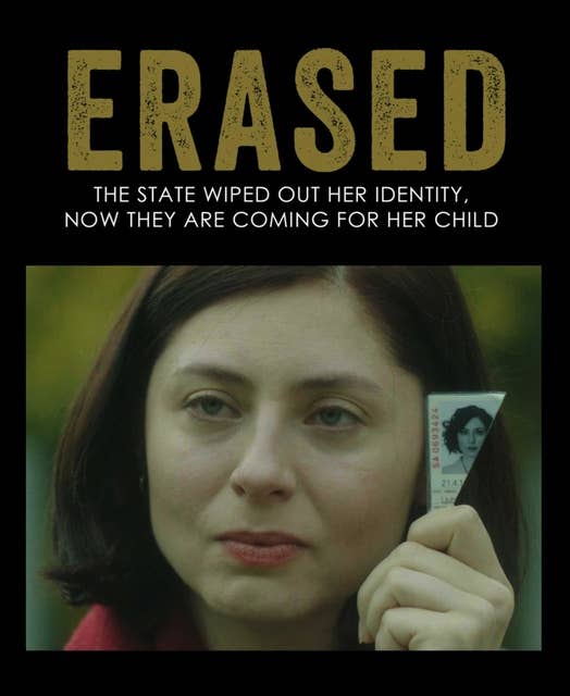 Erased: The State Wiped Out Her Identity, Now They Are Coming For Her Child