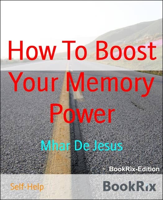 How To Boost Your Memory Power