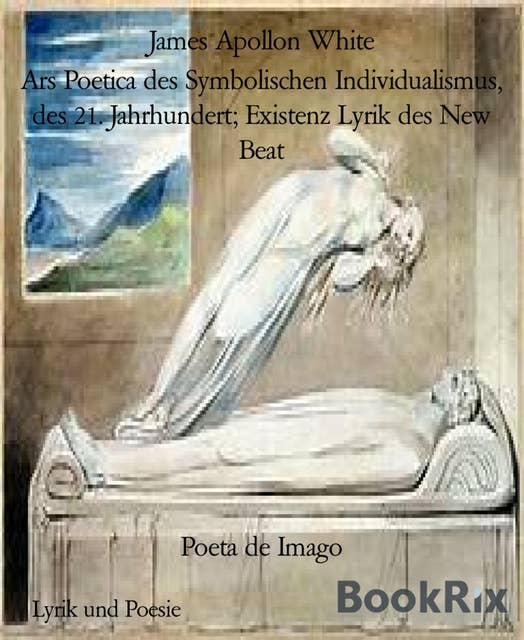 Poeta de Imago: Ars Poetica des Symbolischen Individualismus, des 21. Jahrhundert; Existenz Lyrik des New Beat
