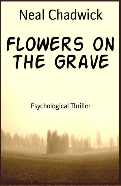 Flowers on the Grave: Psychological Thriller
