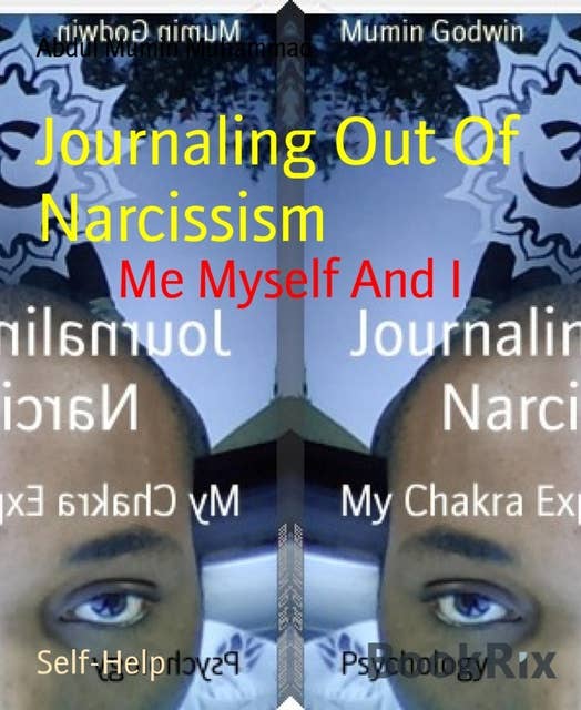 Journaling Out Of Narcissism: Me Myself And I