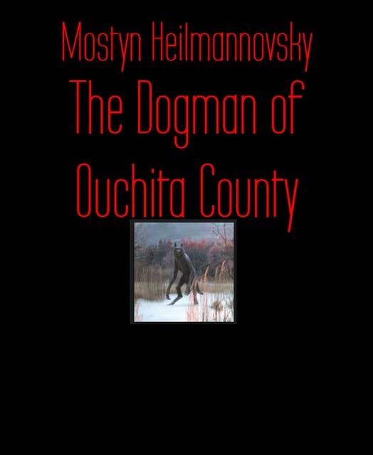 The Dogman of Ouchita County
